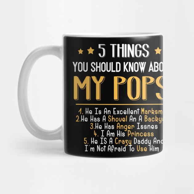 5 Things You Should Know About My Daddy Fathers Day Tshirt MY POPS by finchandrewf